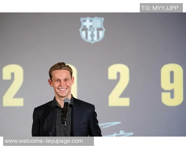 德容与巴萨续约至2029年明天将正式签署新合同